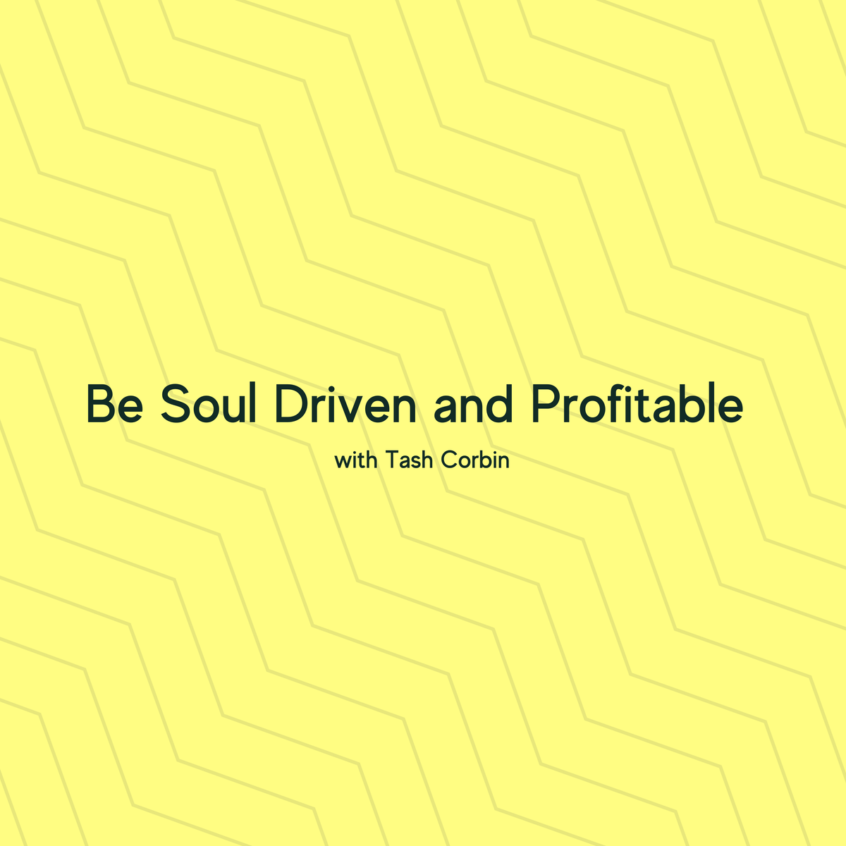 Be Soul Driven and Profitable with Coach Tash Corbin